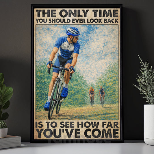 Cycling Canvas Painting, The Only Time You Should Ever Look Back Sport Wall Art Decor, Poster Gift For Cycling Lovers