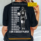 Personalized Soccer Girl Backside T-shirt, I Am A Soccer Player Sport Tees Global Soccer Competition Gift For Soccer Lovers