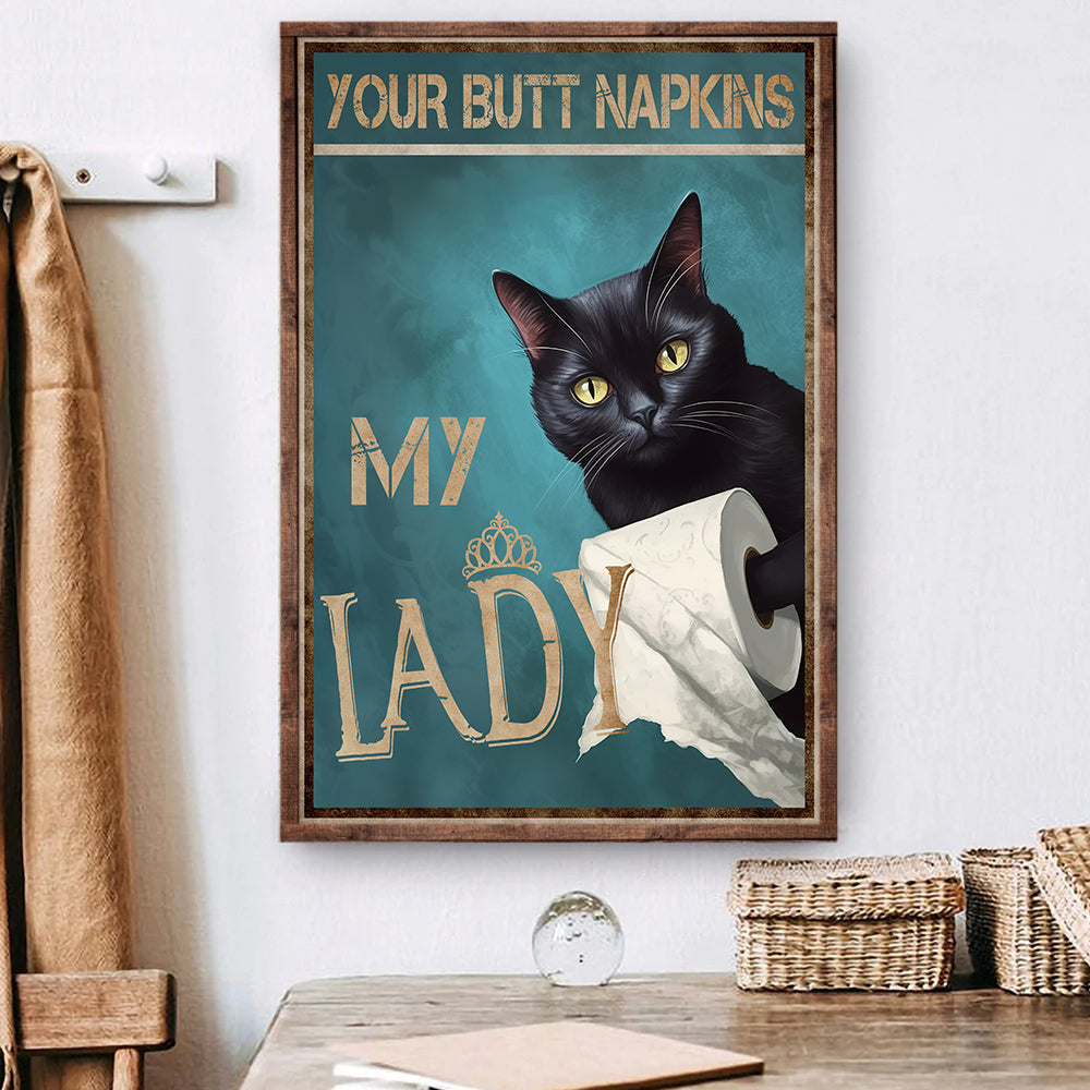 Your Butt Napkins My Lady, Cat Bathroom Canvas Painting, Toilet Wall Art Decor - Poster Gift For Cat Lovers