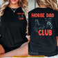 Horse Dad Two-sided T-shirt, Horse Dad Club Life Is Better With Horses Tees Father's Day Gift For Horse Lovers