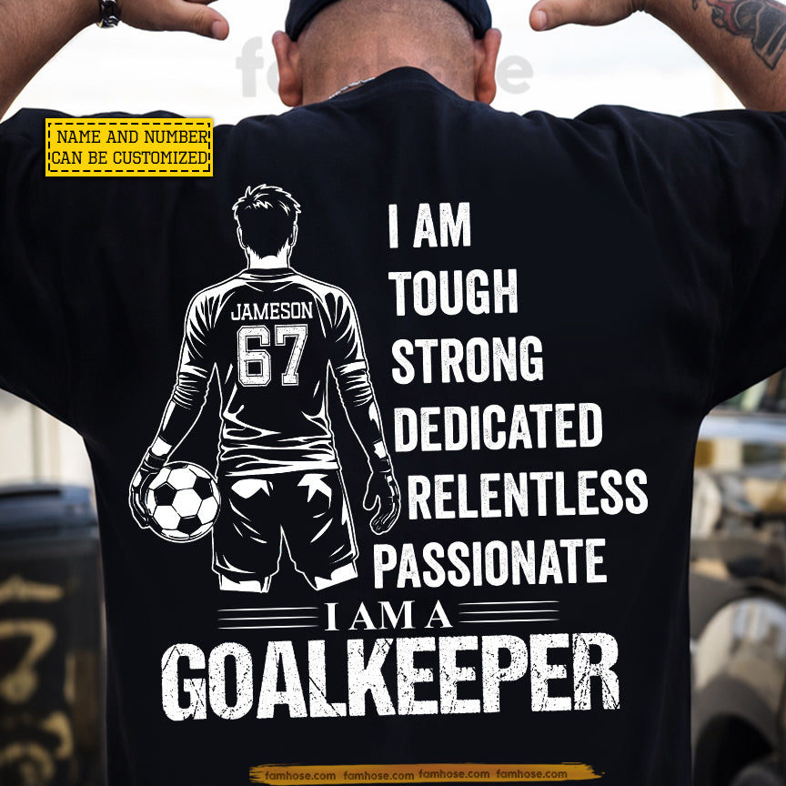 Personalized Goalkeeper Soccer Man Backside T-shirt, I Am A Goalkeeper Sport Tees Gift For Soccer Lovers