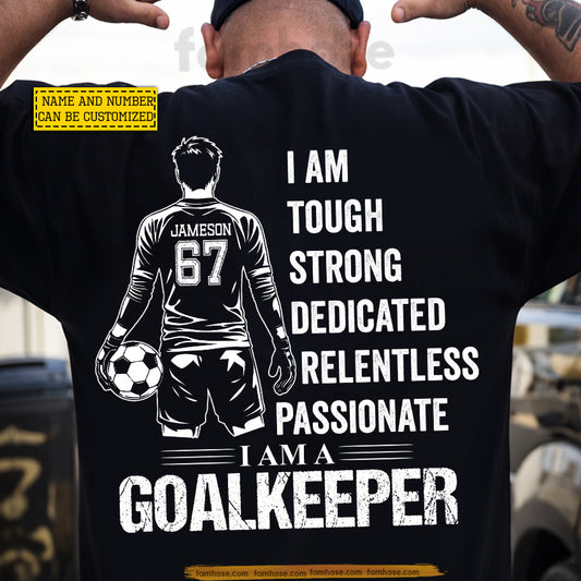 Personalized Goalkeeper Soccer Man Backside T-shirt, I Am A Goalkeeper Sport Tees Gift For Soccer Lovers
