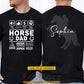 Personalized Horse Dad Two-sided T-shirt, Yells Loudly, Supportive, Works Hard And Highly Skilled Tees Father's Day Gift For Horse Lovers