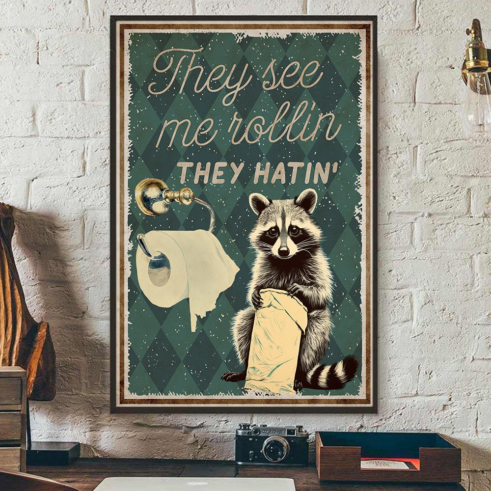 They See Me Rollin' They Hatin', Raccoon Bathroom Canvas Painting, Toilet Wall Art Decor - Poster Gift For Raccoon Lovers