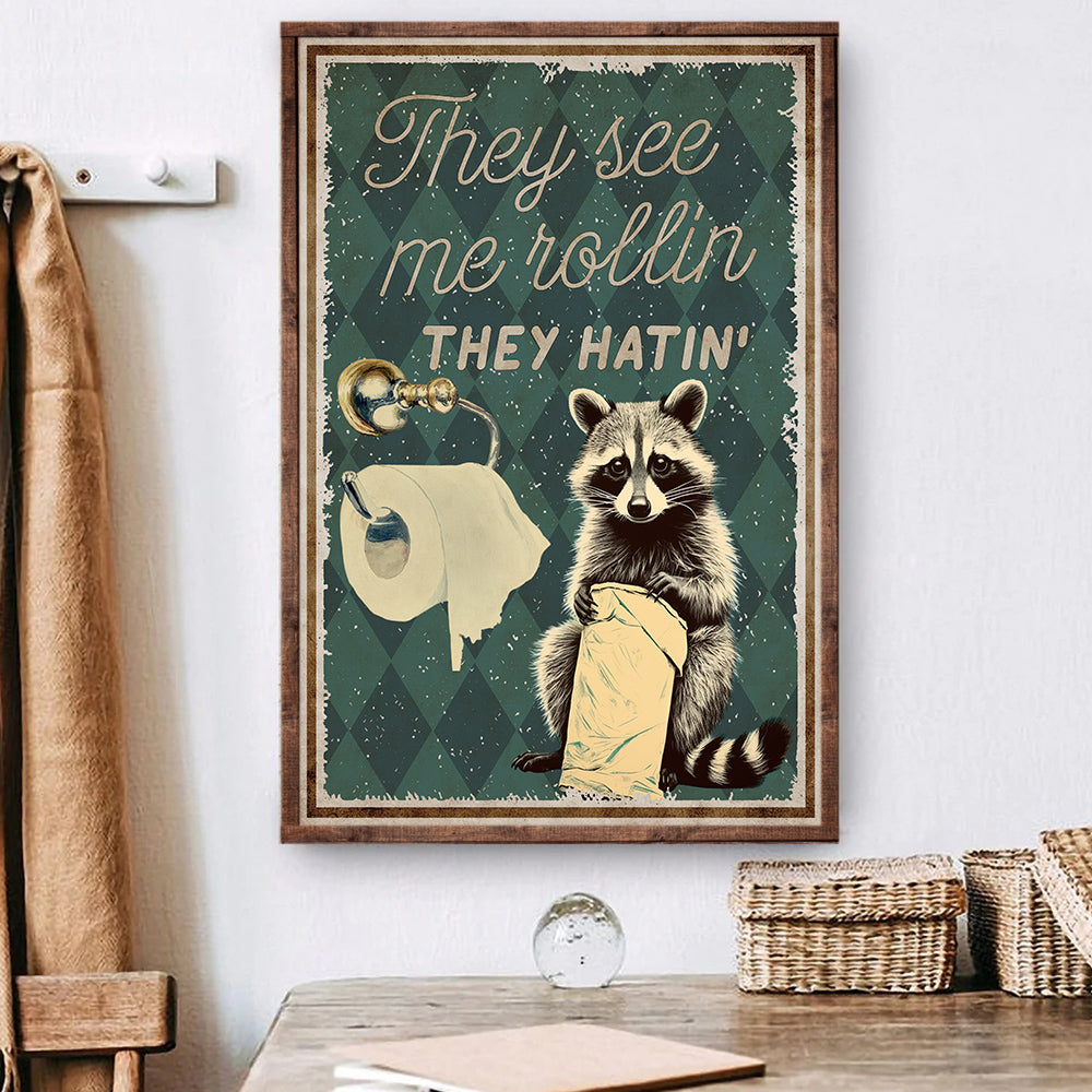 They See Me Rollin' They Hatin', Raccoon Bathroom Canvas Painting, Toilet Wall Art Decor - Poster Gift For Raccoon Lovers