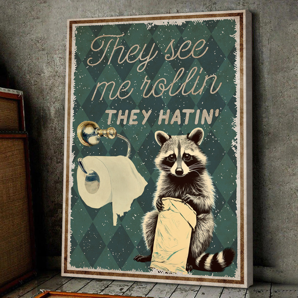 They See Me Rollin' They Hatin', Raccoon Bathroom Canvas Painting, Toilet Wall Art Decor - Poster Gift For Raccoon Lovers