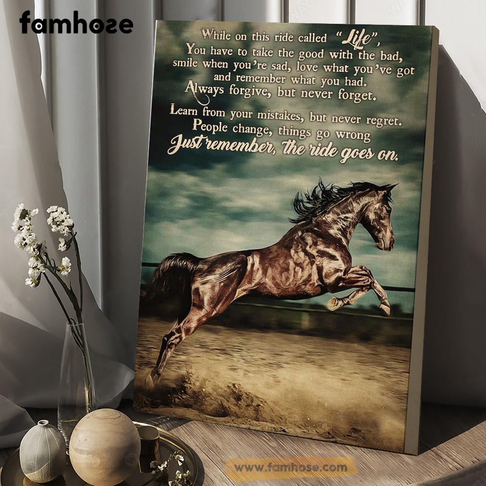 Horse Poster & Canvas, While On This Ride Called Life You Have To Take The Good, Horse Canvas Wall Art, Poster Gift For Horse Lovers