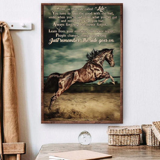 Horse Poster & Canvas, While On This Ride Called Life You Have To Take The Good, Horse Canvas Wall Art, Poster Gift For Horse Lovers