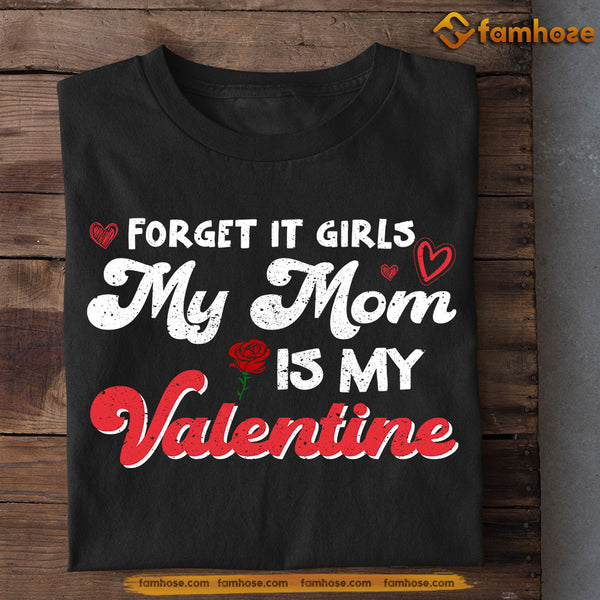 my mom is my valentine shirt