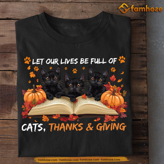 Thanksgiving Cat T-shirt, Be Full Of Cats, Thankful Gift For Cat Lovers, Cat Owners Tee