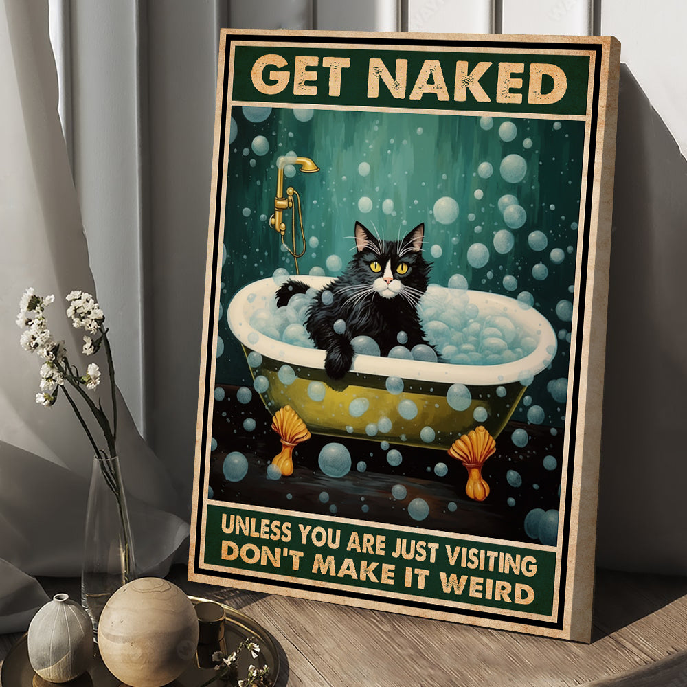 Get Naked Unless You Are Just Visiting, Cat Bathroom Canvas Painting, Toilet Wall Art Decor - Poster Gift For Cat Lovers