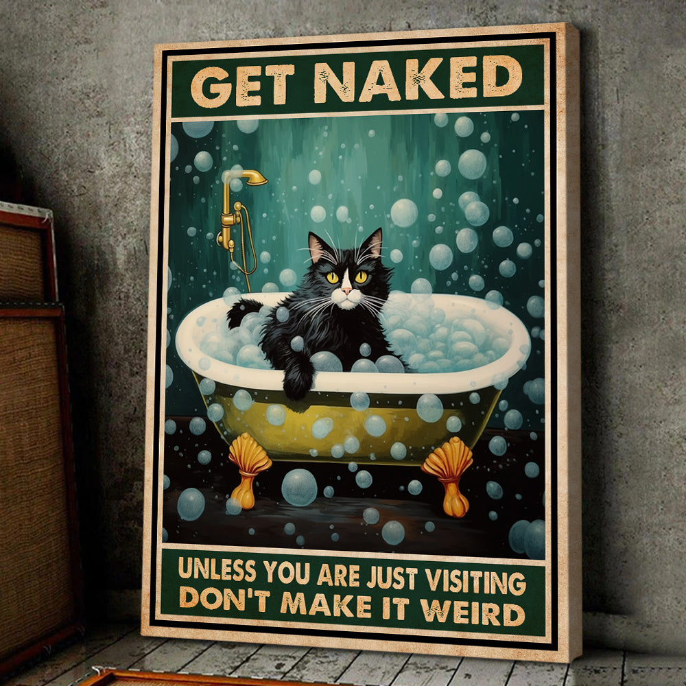 Get Naked Unless You Are Just Visiting, Cat Bathroom Canvas Painting, Toilet Wall Art Decor - Poster Gift For Cat Lovers