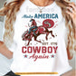 Cowboy July 4th T-shirt, Make America Cowboy Again Tees Independence Day Gift For Cowboys