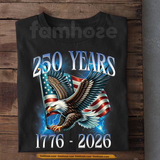 July 4th USA 250th Anniversary T-shirt, 250 Years 1776 - 2026 Tees Independence Day Gift For American Patriot
