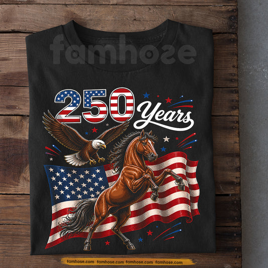 July 4th Horse USA 250 Anniversary T-shirt, 250 Years Tees Independence Day Gift For Horse Lover
