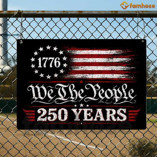 July 4th USA 250 Anniversary Metal Sign, We The People 250 Years Yard Sign, House Decor Independence Day Gift For American Patriot