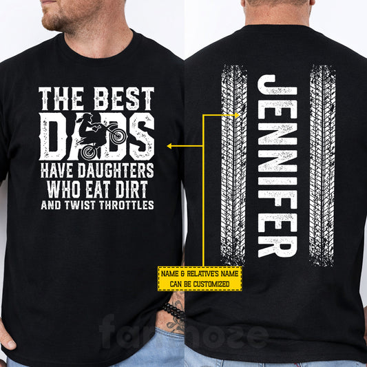 Funny Personalized Dirt Bike Dad Daughter T-shirt, The Best Dads Have Daughters Who Eat Dirt And Twist Throttles Sport Tees Gift For Motocross Lover
