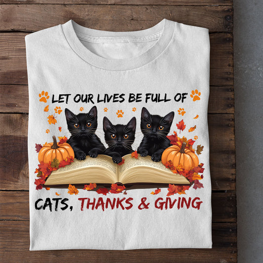 Cute Thanksgiving Cat T-shirt, Be Full Of Cats, Thankful Gift For Cat Lovers, Cat Owners Tee