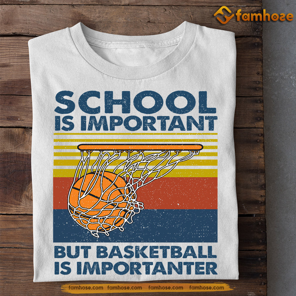 Basketball T-shirt, School Is Important But Basketball Is Importanter, Back To School Gift For Basketball Lovers, Basketball Tees