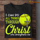Motivational Softball T-shirt, I Can Do All Things Through Christ, Gift For Softball Lovers, Softball Players