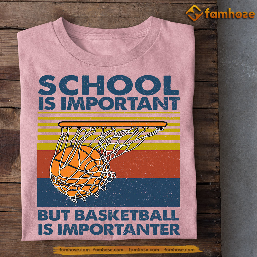 Basketball T-shirt, School Is Important But Basketball Is Importanter, Back To School Gift For Basketball Lovers, Basketball Tees