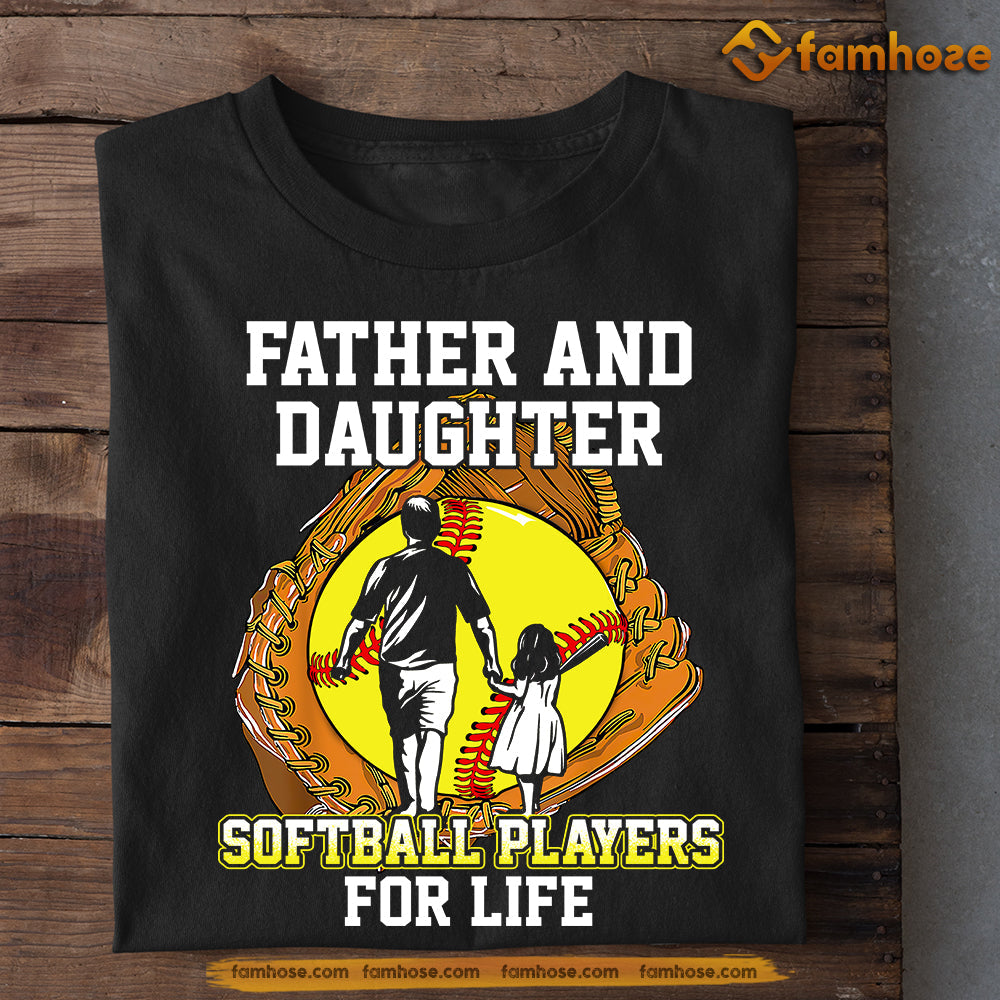 Softball T-shirt, Father And Daughter Softball Players For Life, Gift For Dad, Gift For Softball Lovers, Softball Tees