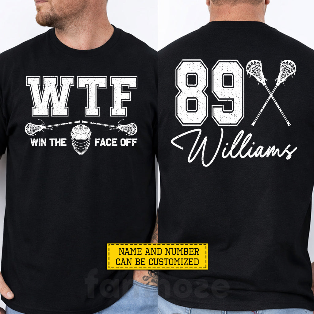 Personalized Lacrosse Two-sided T-shirt, WTF Win The Face Off Sport Tees Gift For Lacrosse Lover