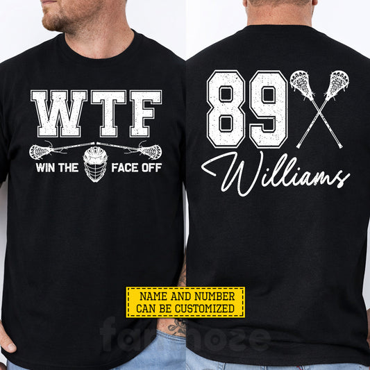 Personalized Lacrosse Two-sided T-shirt, WTF Win The Face Off Sport Tees Gift For Lacrosse Lover