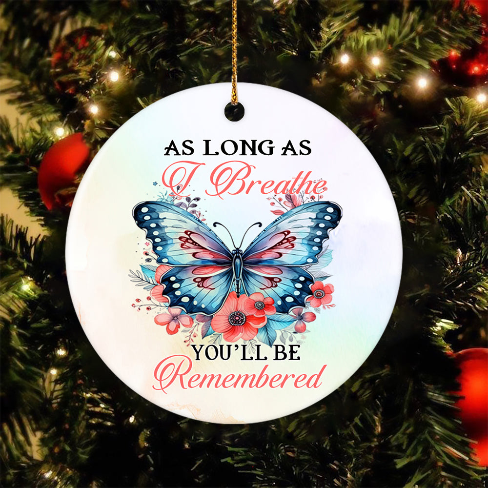 Circle Ceramic Ornament, I Breathe You'll Be Remembered, Memorial Ornament In Loving Memory Of A Loved One