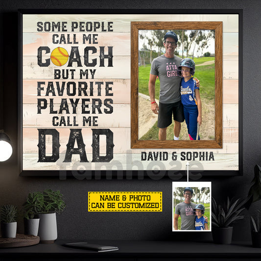 Personalized Softball Dad Daughter Canvas Painting, Some People Call Me Coach Sport Wall Art Decor, Poster Father's Day Gift For Softball Lover