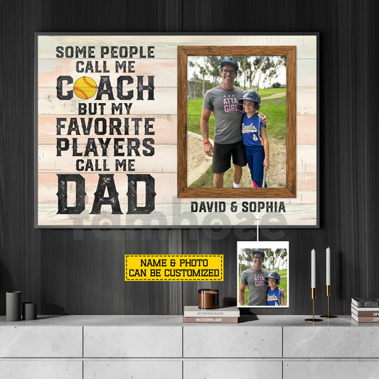 Personalized Softball Dad Daughter Canvas Painting, Some People Call Me Coach Sport Wall Art Decor, Poster Father's Day Gift For Softball Lover