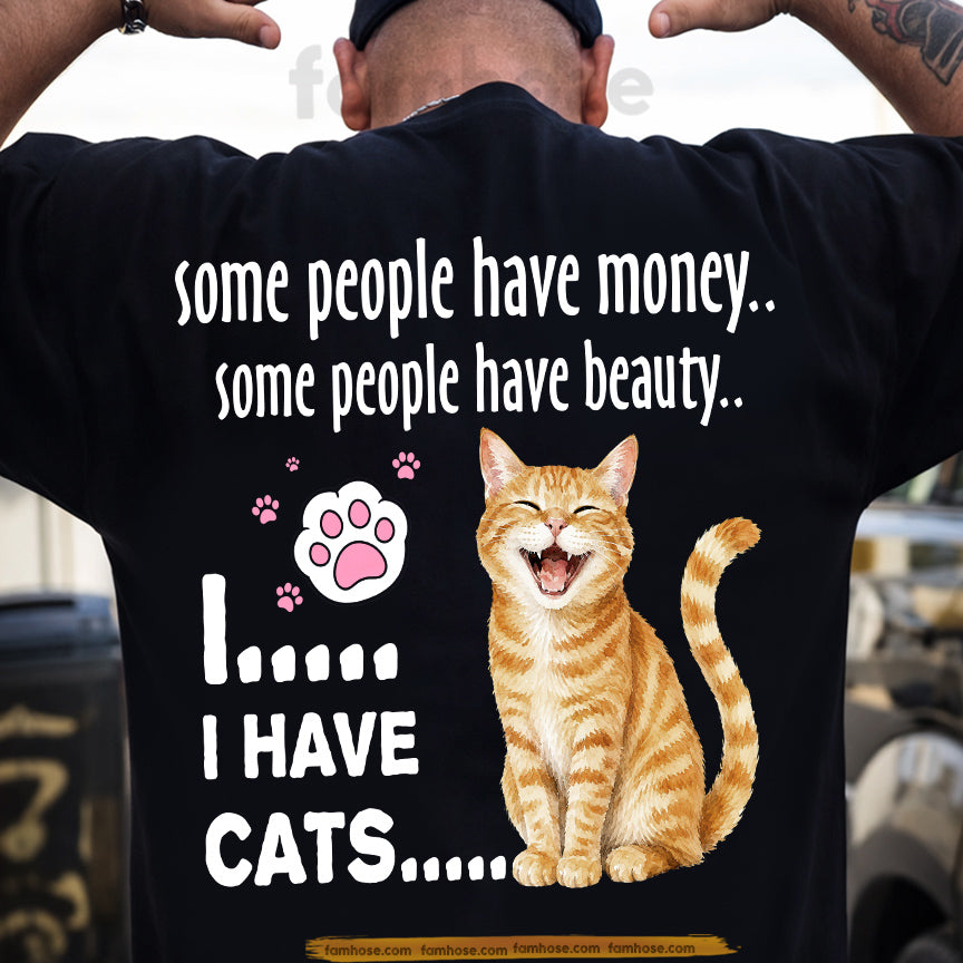 Funny Cat Backside T-shirt, Some People Have Money Tees Gift For Cat Lovers