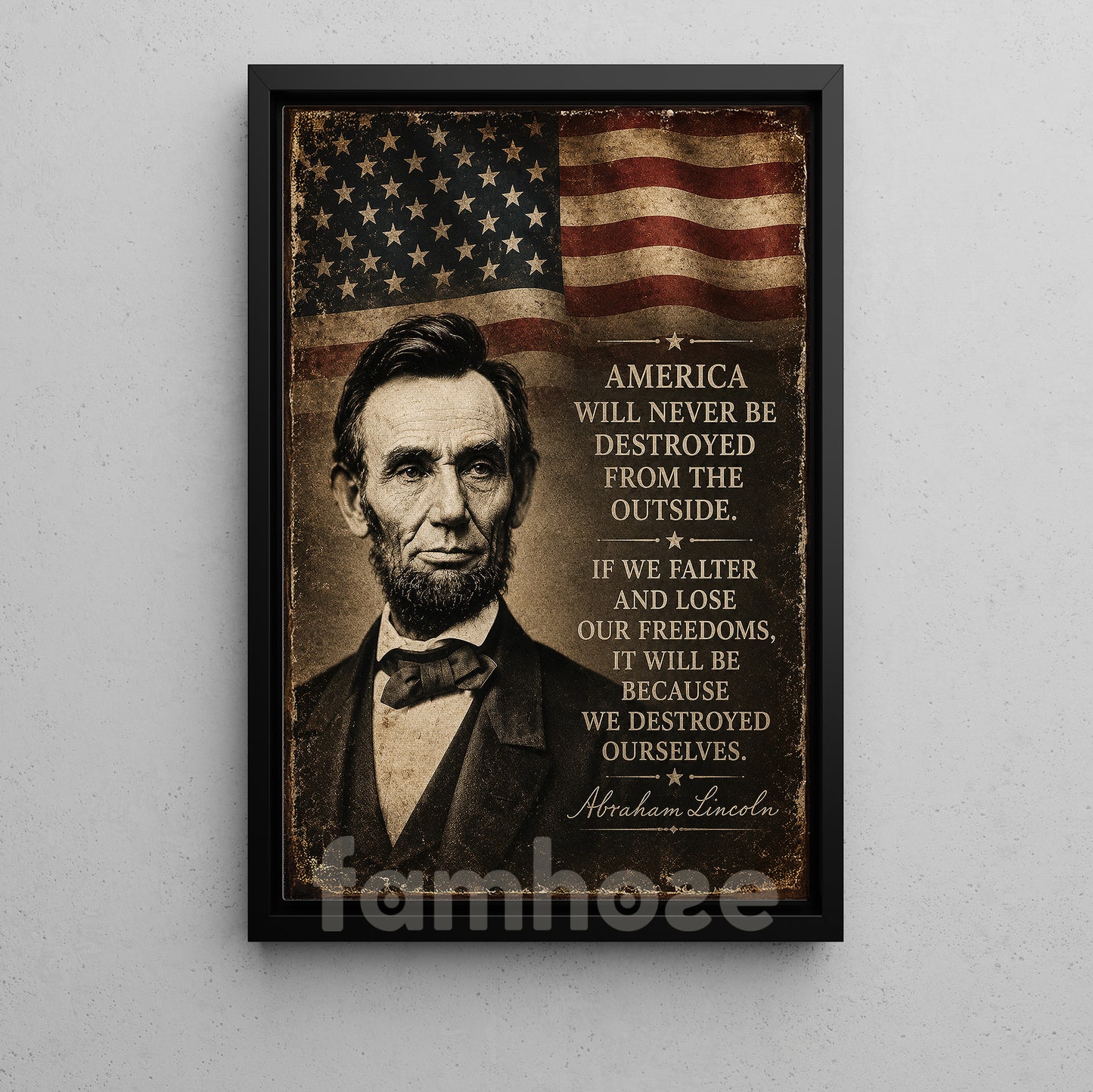 July 4th Abraham Lincoln Canvas Painting, America Will Never Be Destroyed From The Outside Wall Art Decor, Poster Independence Day Gift For American Lover