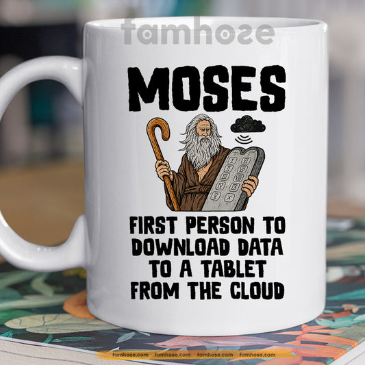 Funny Christians Mug, Moses First Person To Download Data Mug, Cups Gift For Christian