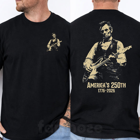 July 4th Abraham Lincoln USA 250 Anniversary Two-sided T-shirt, America's 250th 1779 - 2026 Tees Independence Day Gift For American Lover