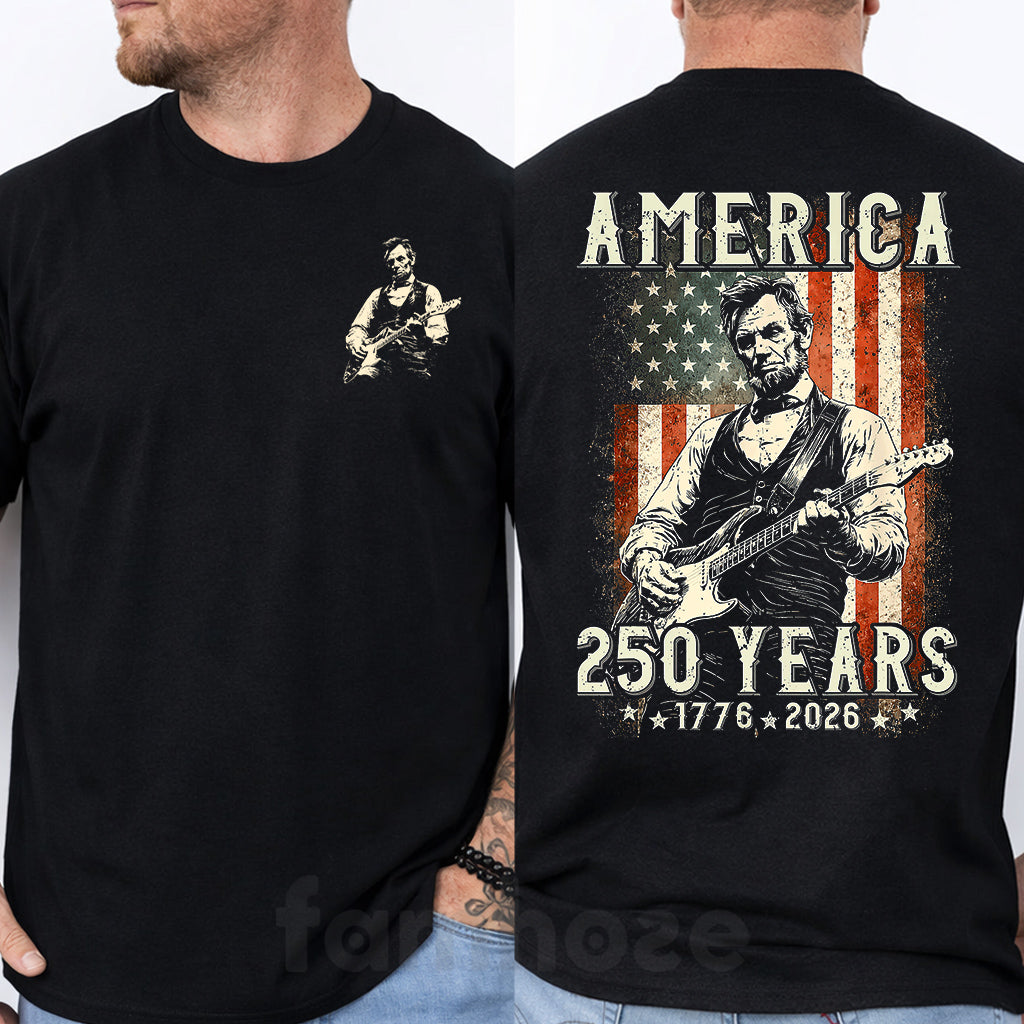 July 4th Abraham Lincoln USA 250 Anniversary Two-sided T-shirt, America 250 Years 1776 - 2026 Tees Independence Day Gift For American Lover