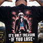 Funny July 4th George Washington T-shirt, It's Only Treason If You Lose Tees Independence Day Gift For American Lover
