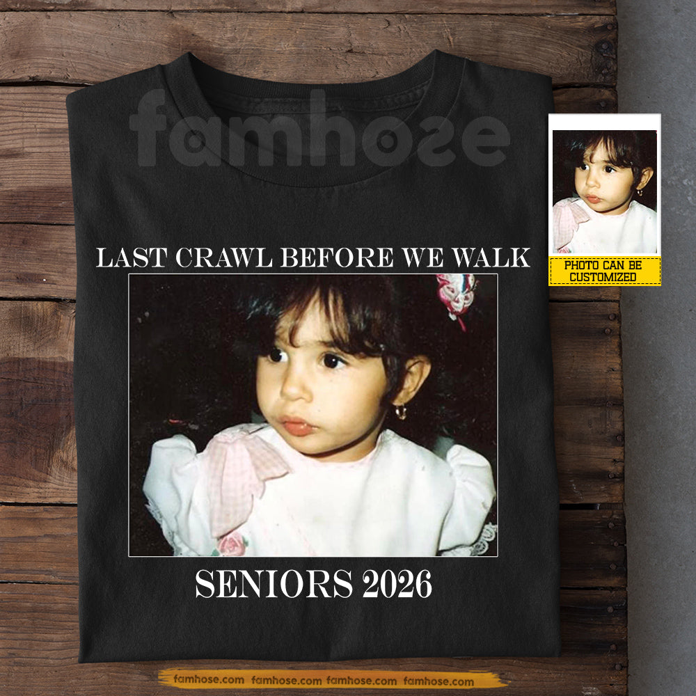 Funny Personalized Senior 2026 T-shirt, Last Crawl Before We Walk Senior Graduation 2026 Tees Graduation Gift For Graduate