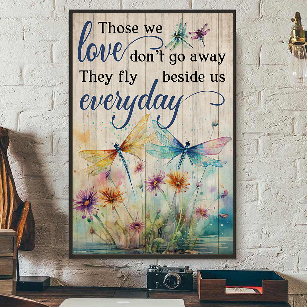 Those We Love Don’t Go Away They Fly Beside Us Everyday, Memorial Canvas Painting, Dragonfly Wall Art Decor - Poster Gift For The Deceased