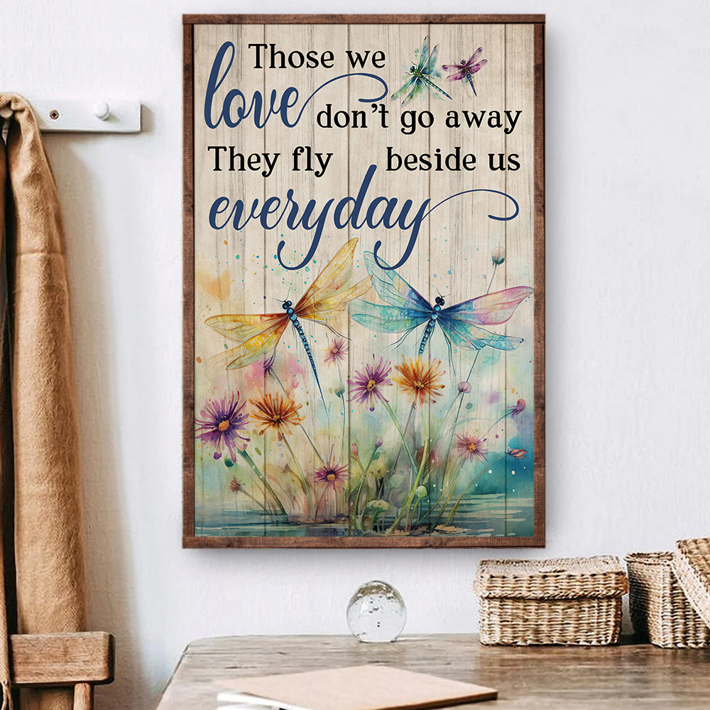 Those We Love Don’t Go Away They Fly Beside Us Everyday, Memorial Canvas Painting, Dragonfly Wall Art Decor - Poster Gift For The Deceased