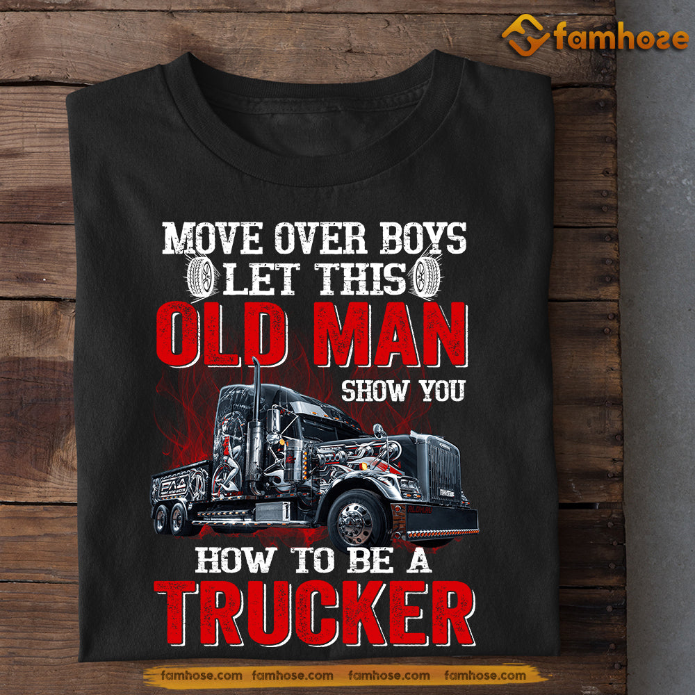 Cool Trucker T-shirt, Move Over Boys, Gift For Truck Drivers