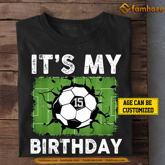 Personalized Birthday Soccer T-shirt, It's My Birthday, Gift For Kids Soccer Lovers, Soccer Players