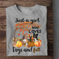 Dog Thanksgiving T-shirt, Just A Girl Who Loves Dogs And Fall, Gift For Dog Lovers, Dog Owners, Dog Tees