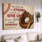 But As For You Be Strong And Do Not Give Up, Baseball Motivation Canvas Painting, Inspirational Wall Art Decor - Poster Gift For Baseball Lovers