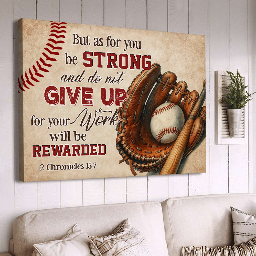 But As For You Be Strong And Do Not Give Up, Baseball Motivation Canvas Painting, Inspirational Wall Art Decor - Poster Gift For Baseball Lovers