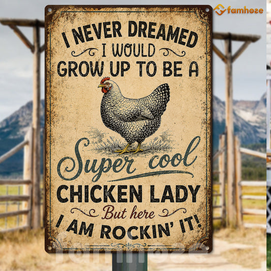 Funny Chicken Lady Metal Sign, I Never Dreamed I Would Grow Up Farm Sign, Farm Decor Vintage Gift For Chicken Lovers