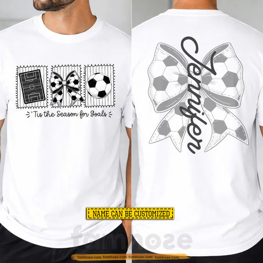Personalized Soccer Two-sided T-shirt, 'Tis The Season For Goals Sport Tees Gift For Soccer Lovers