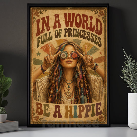 Boho Hippie Girl Canvas Painting, In A World Full Of Princesses Wall Art Decor, Poster Gift For Hippie Lover