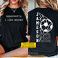 Personalized Soccer Two-sided T-shirt, Apparently I Like Soccer Sport Tees Gift For Soccer Lover