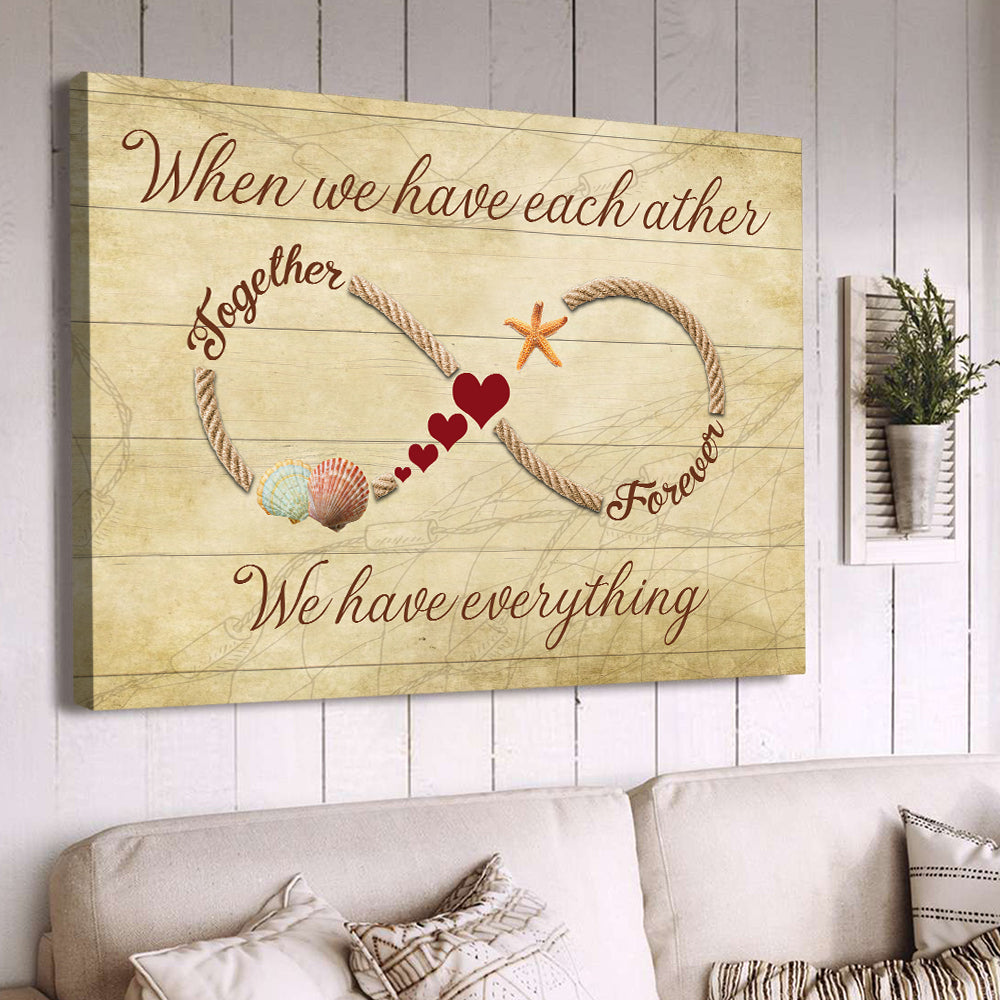 When We Have Each Other Together Forever We Have Everything, Valentine's Day Couple Canvas Painting, Love Wall Art Decor - Valentines Poster Gift